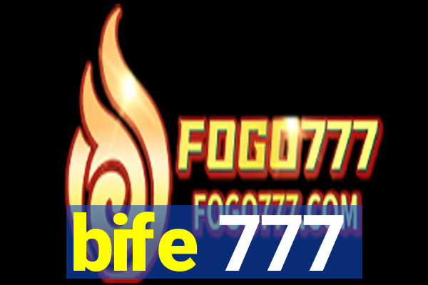 bife 777